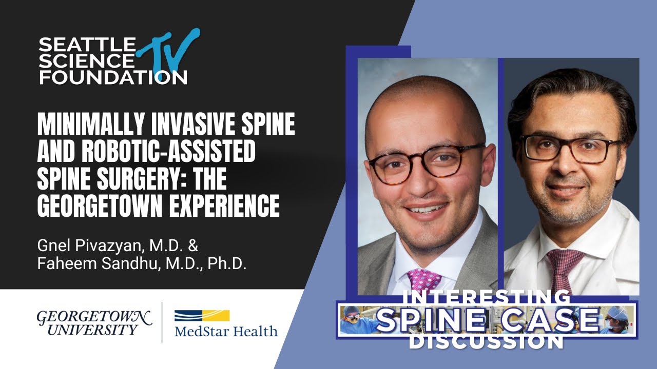 Minimally Invasive Spine & Robotic-Assisted Spine Surgery: The Georgetown Experience, G Pivazyan, MD