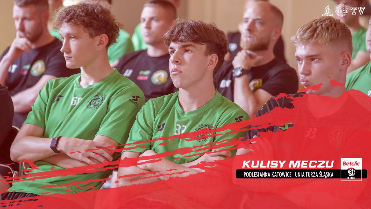 KULISY MECZOWE: PODLESIANKA KATOWICE - UNIA TURZA ŚLĄSKA