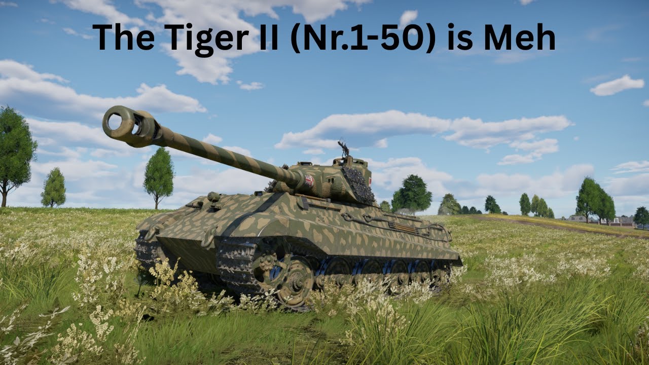 War Thunder: The Tiger II (Nr.1-50) is Meh