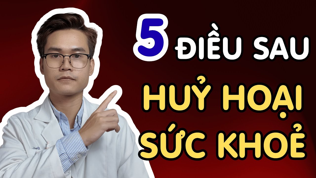 5 Điều Phá Hủy Sức Khỏe Của Bạn (Và Cách Khắc Phục) | Bác Sĩ Phạm Tuấn