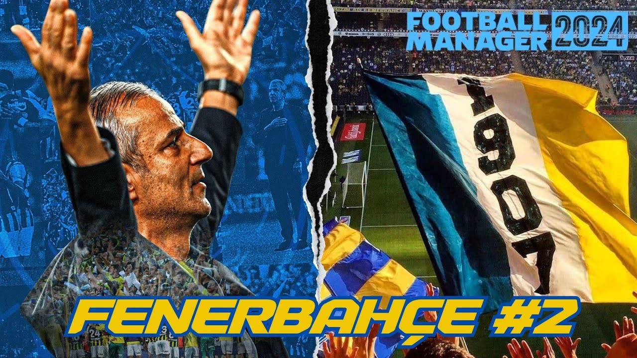 Football Manager 2024 Fenerbahçe Kariyeri #2