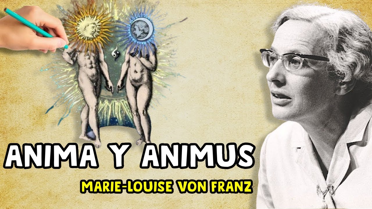 Cómo Integrar tu ANIMA y ANIMUS - Marie-Louise von Franz y Carl Jung | Arquetipos Jungianos