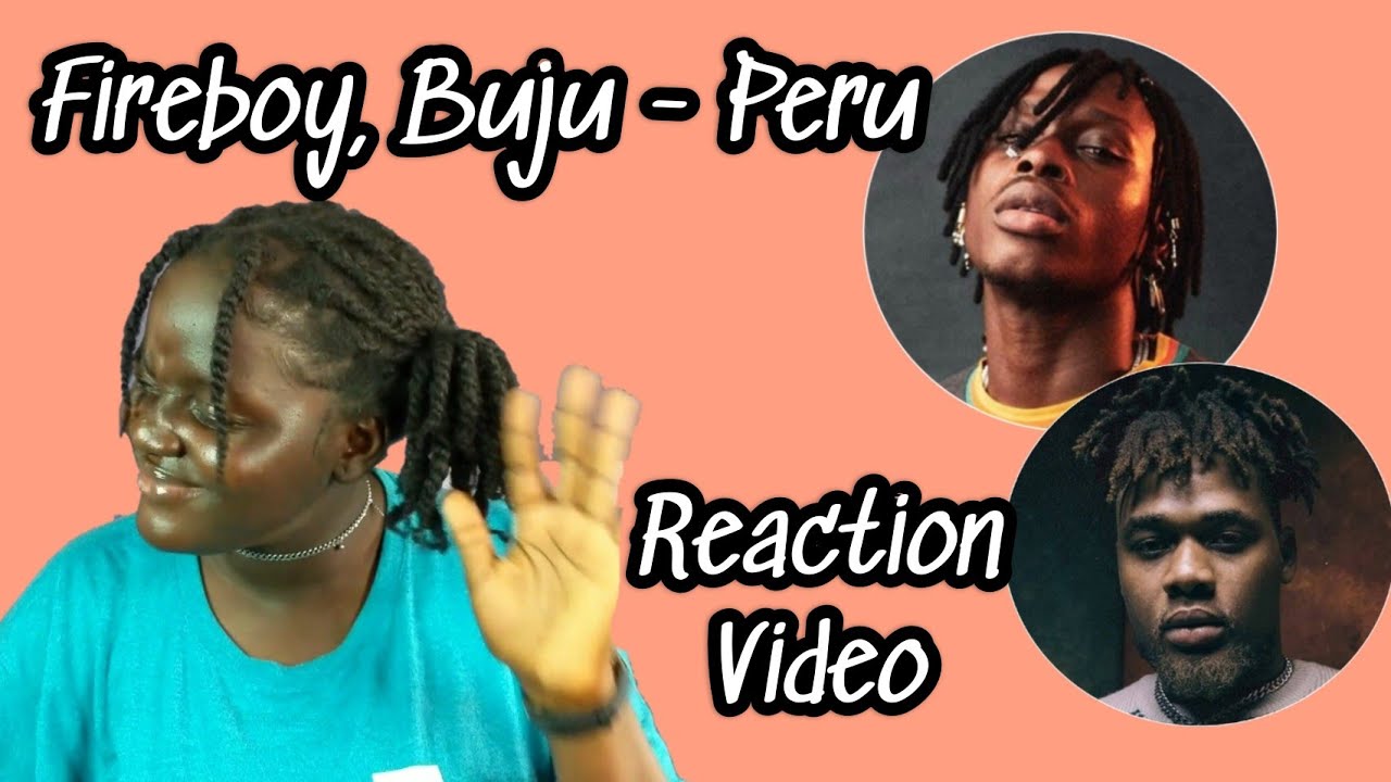 FIREBOY'S PERU - BUJU REFIX VS ORIGINAL REACTION VIDEO
