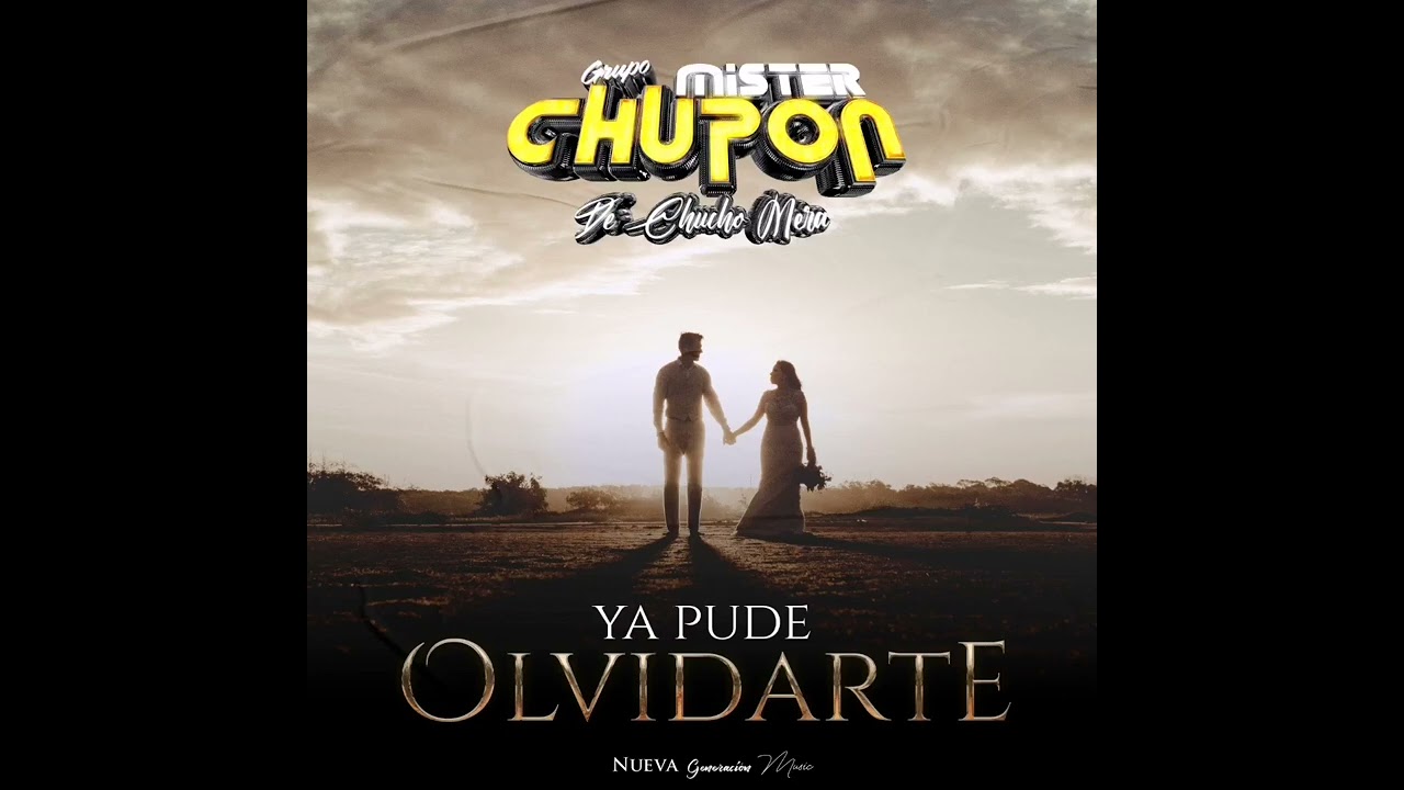 Ya pude olvidarte. Tema limpio éxito 2022.  Grupo Míster chupón