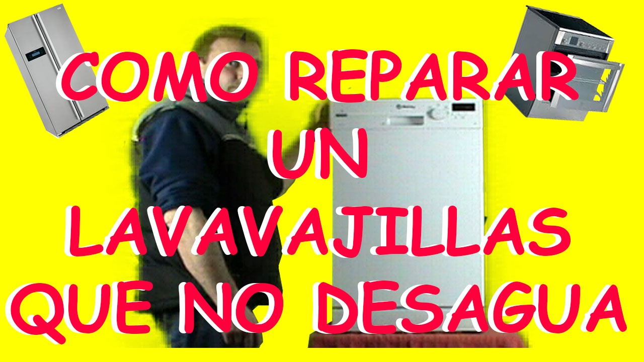 COMO REPARAR UN LAVAVAJILLAS QUE NO DESAGUA