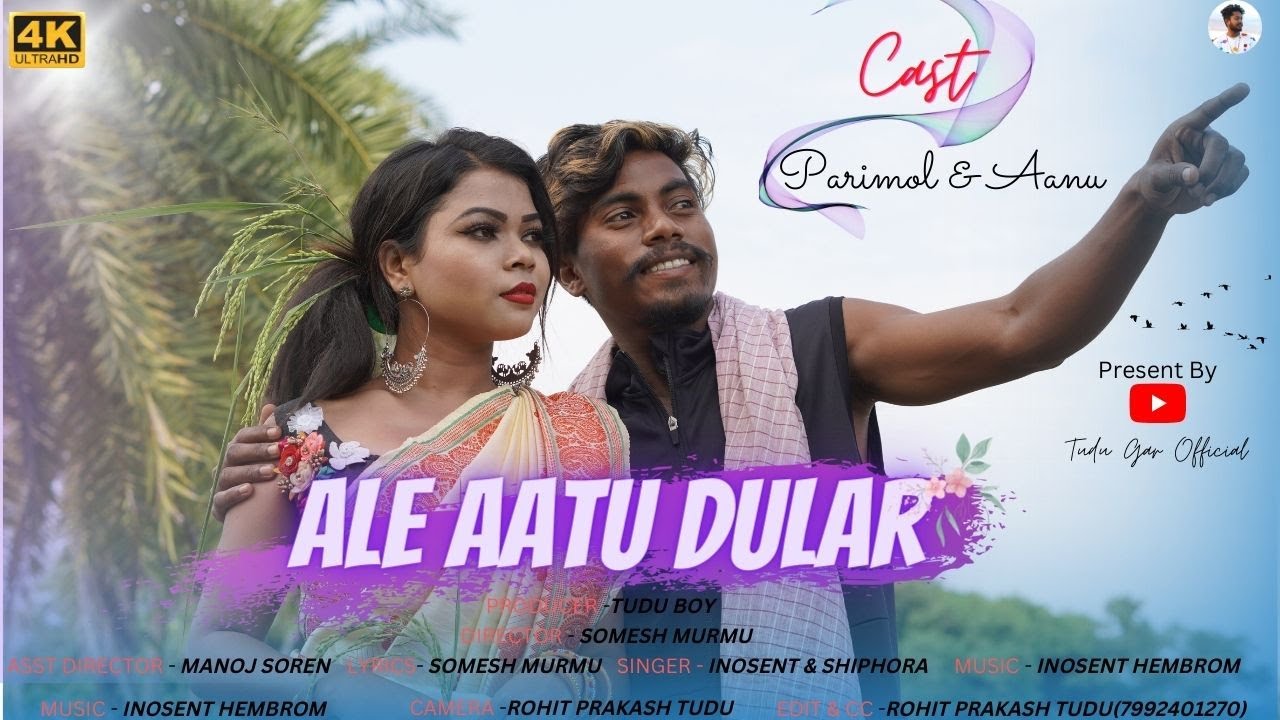 ALE AATU DULAR //NEW SANTHLI VIDEO// PARIMOL & AANU // INOSENT HEMBROM & SHIPORA SOREN//