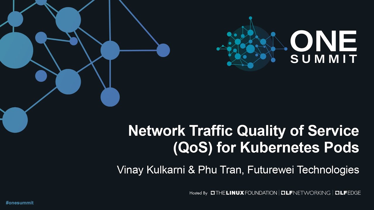 Network Traffic Quality of Service (QoS) for Kubernetes Pods - Vinay Kulkarni & Phu Tran