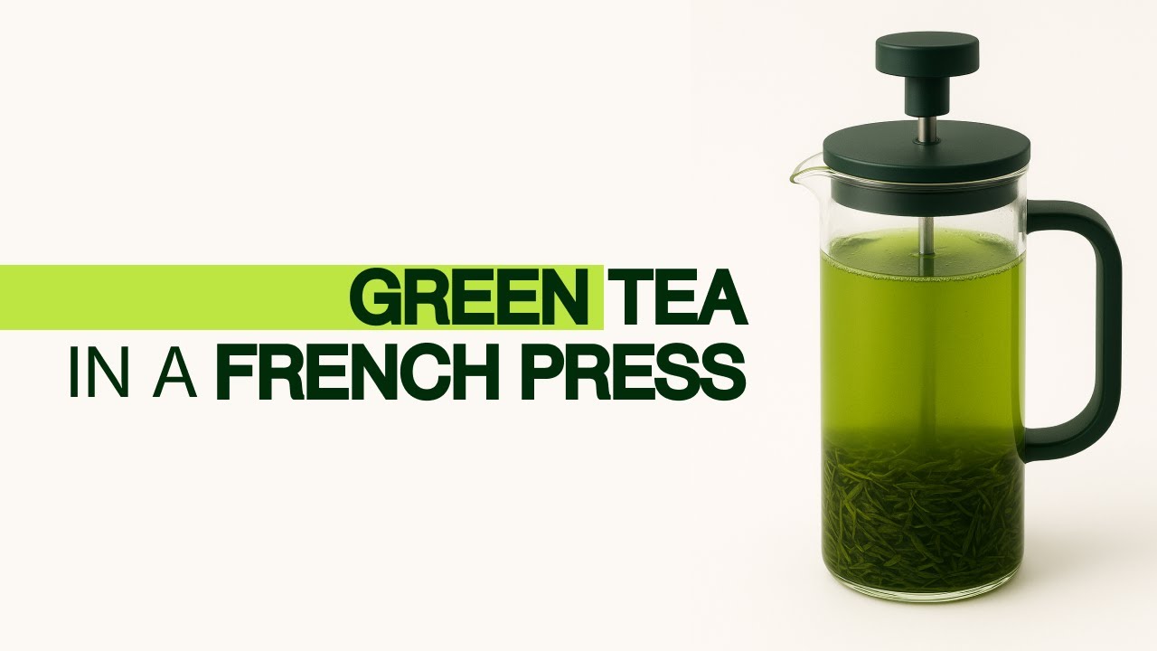 Can You Make Green Tea in a French Press?