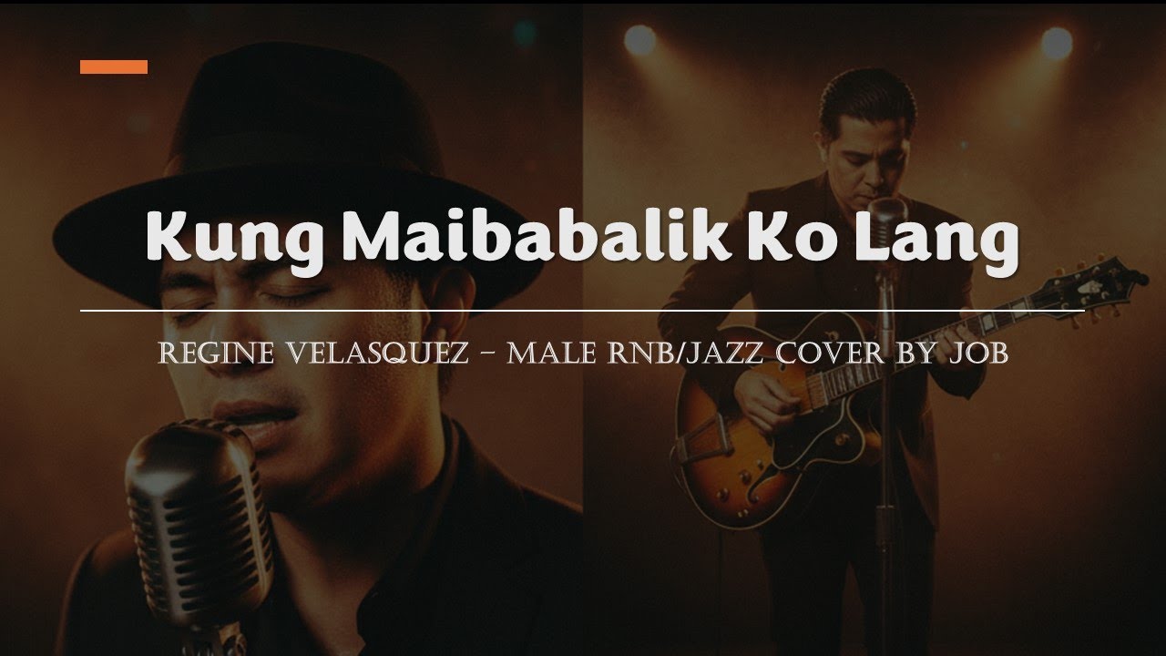 Kung Maibabalik Ko Lang - Regine Velasquez - Male RNB/Jazz Cover (Lyric Video)