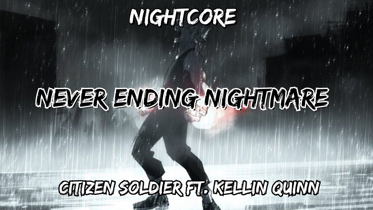 Nightcore ~ Never Ending Nightmare (Citizen Soldier Ft. Kellin Quinn)