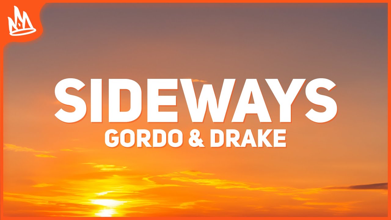 Gordo, Drake – Sideways [Lyrics / Letra]