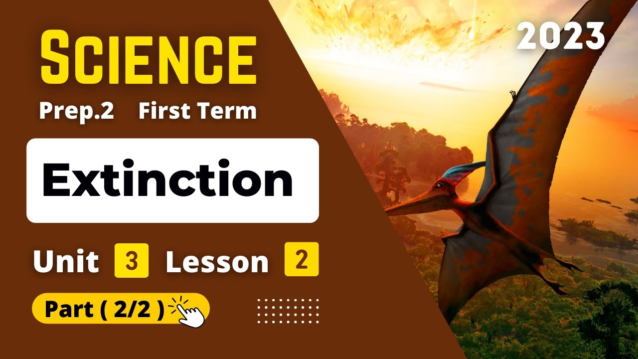 Prep.2 | Science | Unit 3 - Lesson 2 - Part (2/2) | Extinction