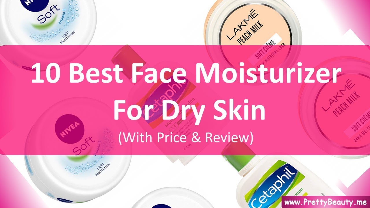 10 Best Face Moisturizer For Dry Skin (Price & Review) | India | Updated