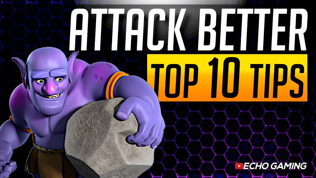 Top 10 Tips to Improve Your Attack in Clash of Clans