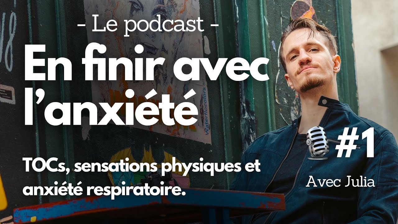 TOCs, sensations physiques et anxiété respiratoire | Podcast « En finir avec l’anxiété » - #1