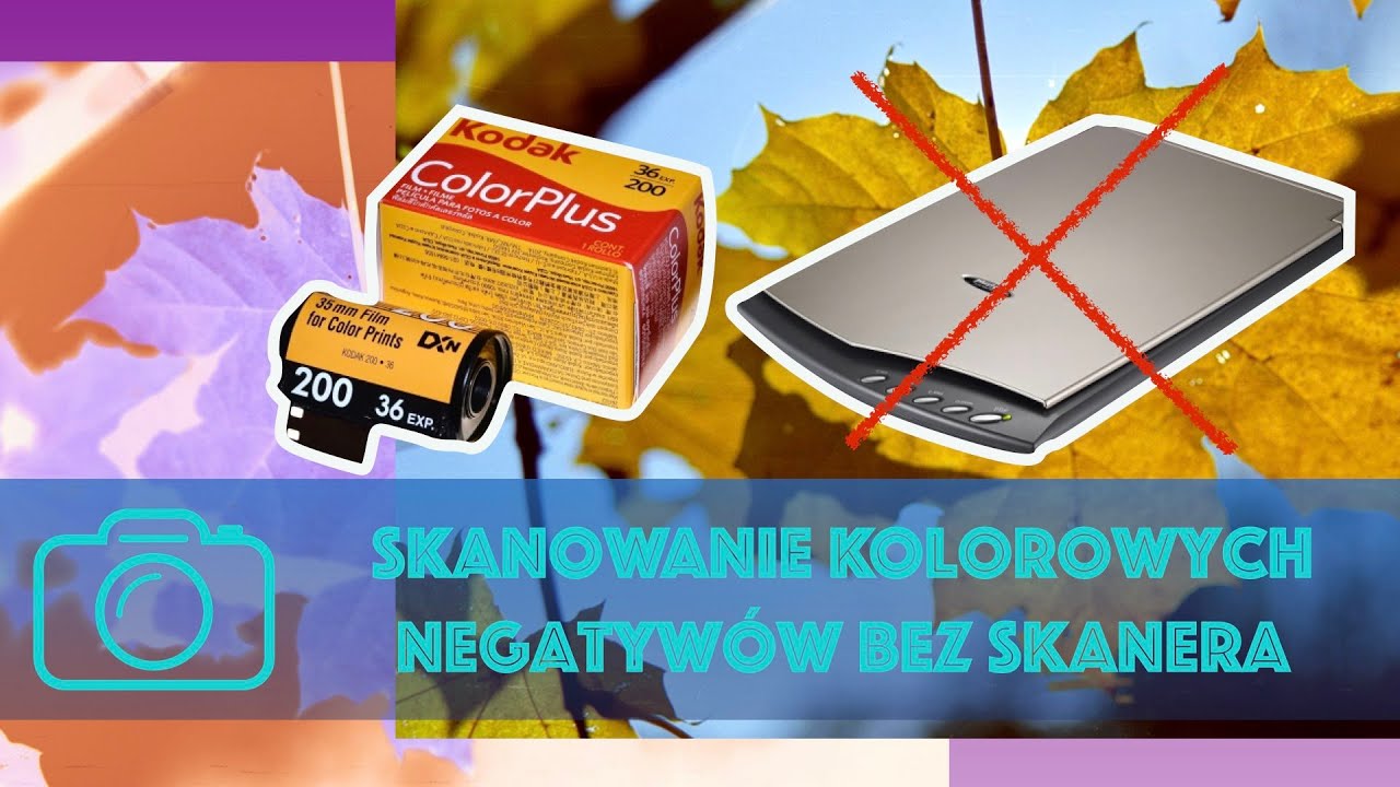 Jak skanować w domu kolorowe negatywy bez skanera?