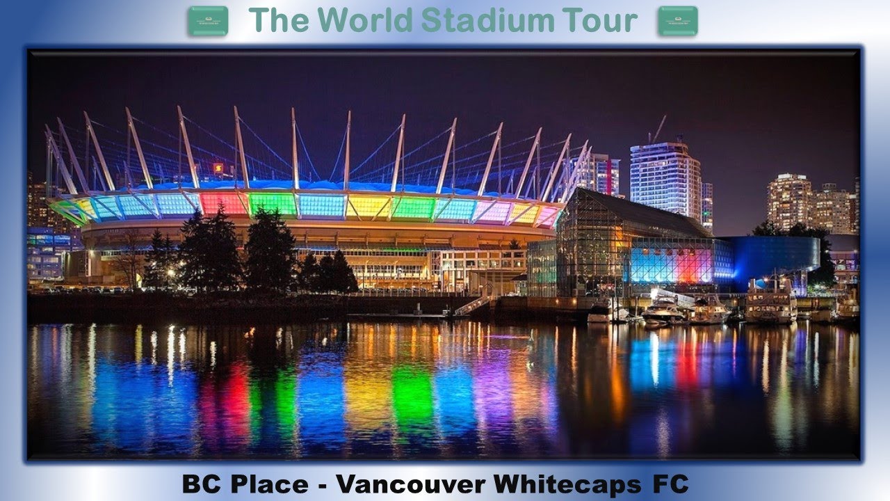 BC Place - Vancouver Whitecaps FC - The World Stadium Tour