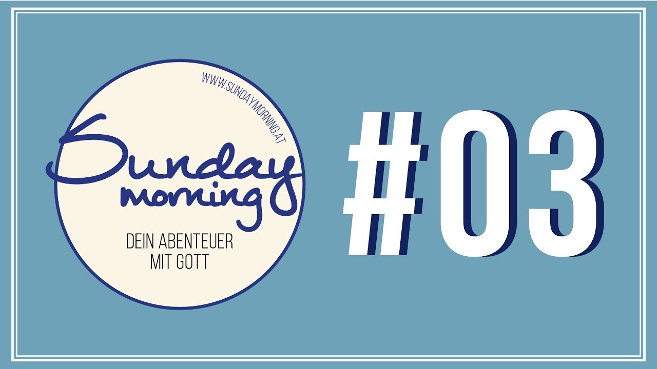 Sunday Morning #03 - So sehr hat Gott die Welt geliebt - Du brauchst wen, der Dich zum Guten führt