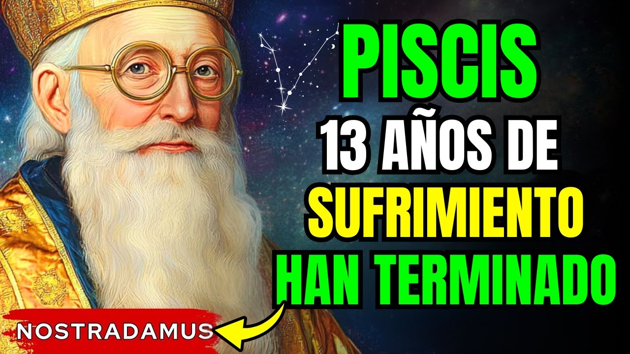 💥😱PISCIS 2025: DINERO, &Eacute;XITO, AMOR Y AMISTADES TE CAMBIAR&Aacute;N LA VIDA PARA SIEMPRE✨