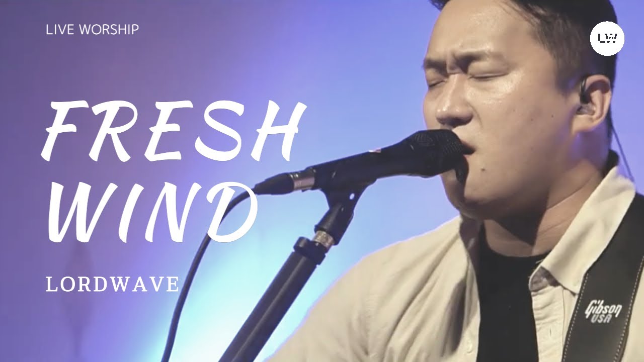 [Live Worship] Fresh Wind(한국어)  | 로드웨이브 (Lord Wave)