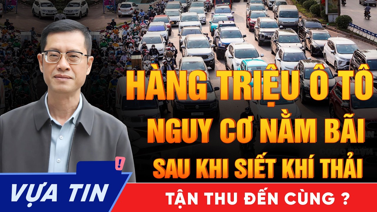Hàng Triệu Ô Tô Nguy Cơ Nằm Bãi Sau 13 Tiêu Chuẩn Khí Thải Mới - Thanh Lọc Hay Tận Thu?