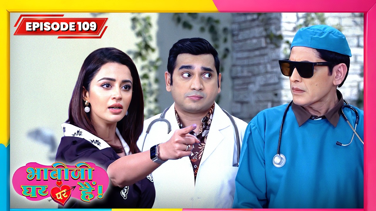 Bhabi Ji Ghar Par Hai | Full EP - 109 | Best Comedy TV Show | भाभी जी घर पे हैं सीरियल | New Serial