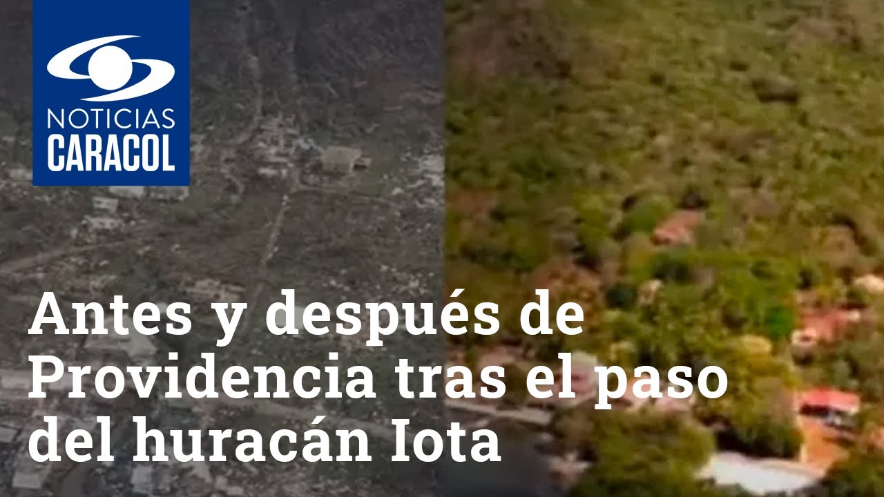 Antes y después de Providencia tras el paso del huracán Iota