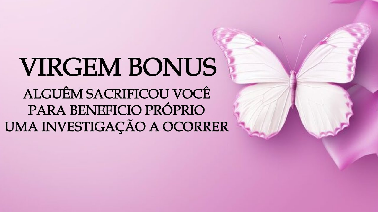 🌷VIRGEM BONUS🌷UMA CONVERSA IMPORTANTE, OUÇA SEM JULGAMENTO, VAI TRAZER LIBERTAÇÃO