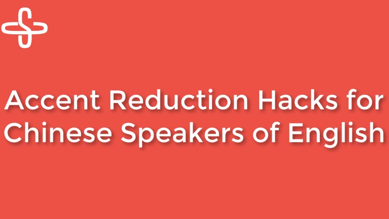 Accent Reduction Hacks for Chinese Speakers of English