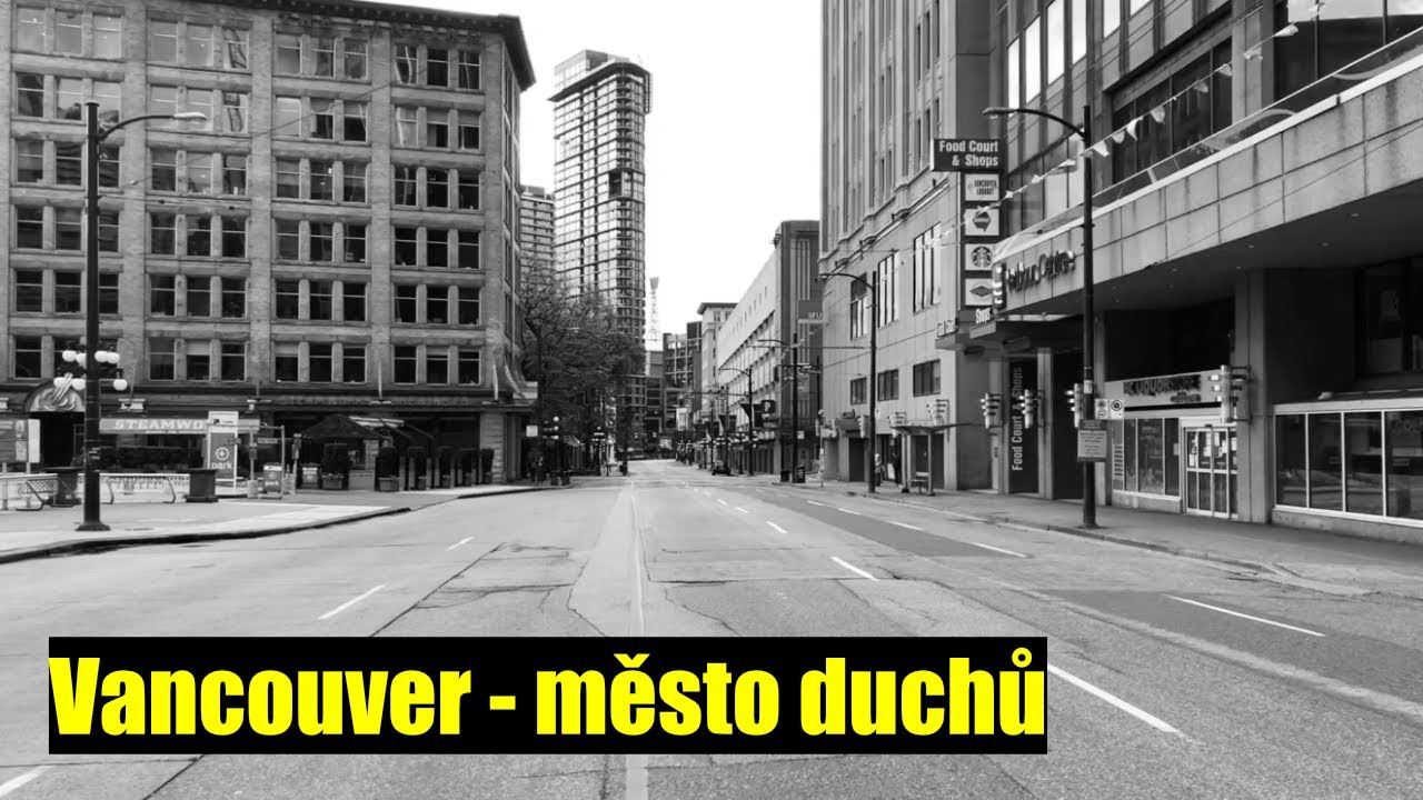 Město duchů - jak se změnil život ve Vancouveru ze dne na den