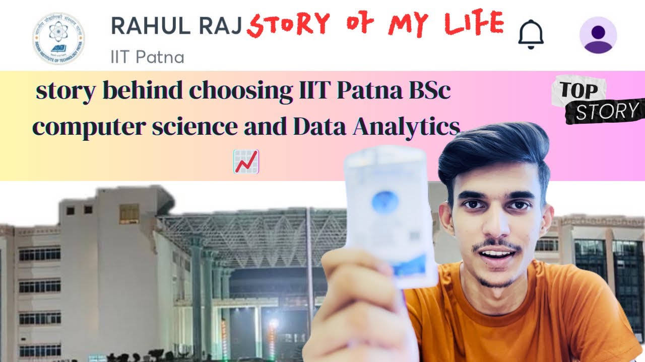Why I Chose IIT Patna for B.Sc Computer Science & Data Analytics 📈 | My Dual Degree Story #iitpatna