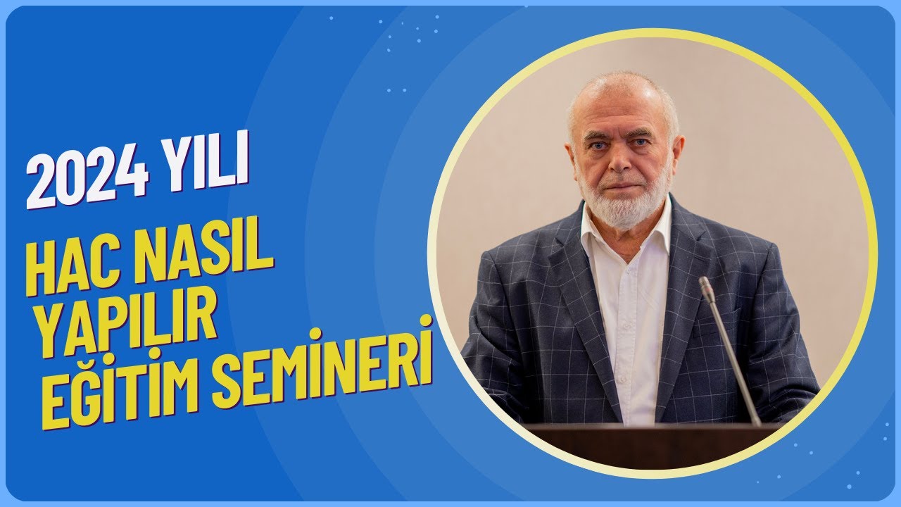 Ahmet Çakır Hocamızın, Hac Nasıl Yapılır Eğitim Semineri