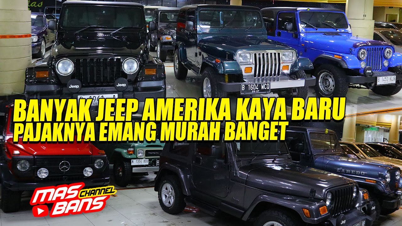 BANYAK JEEP LAWAS DAN JEEP AMERIKA KAYA BARU, TAPI PAJAKNYA MURAH MERIAH