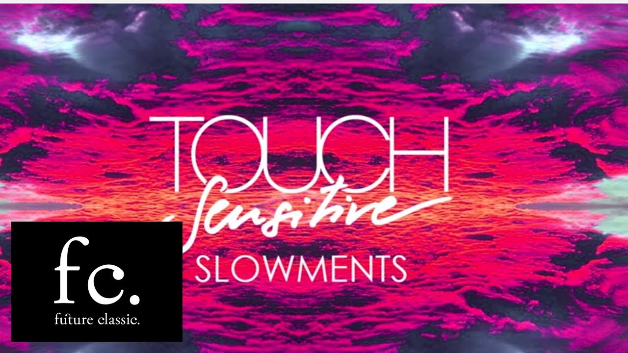 Touch Sensitive - Slowments