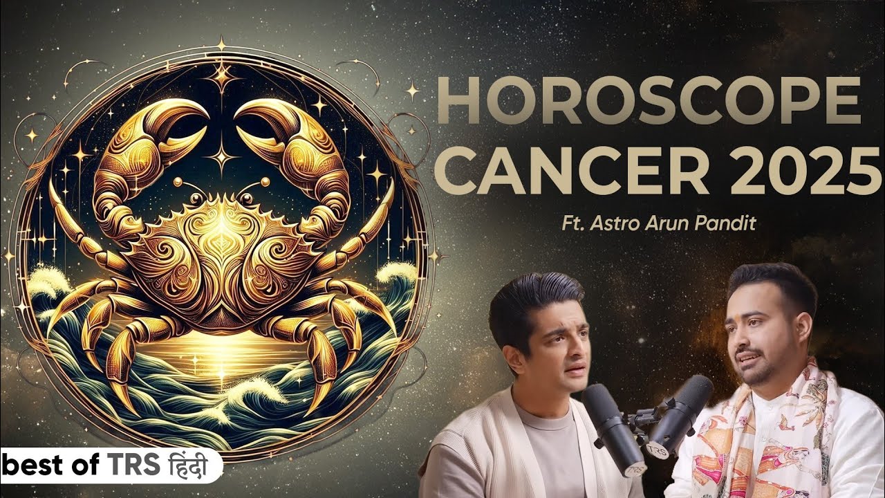 Cancer 2025 Horoscope - How Will 2025 Be? Ft. Astrologer Arun Pandit