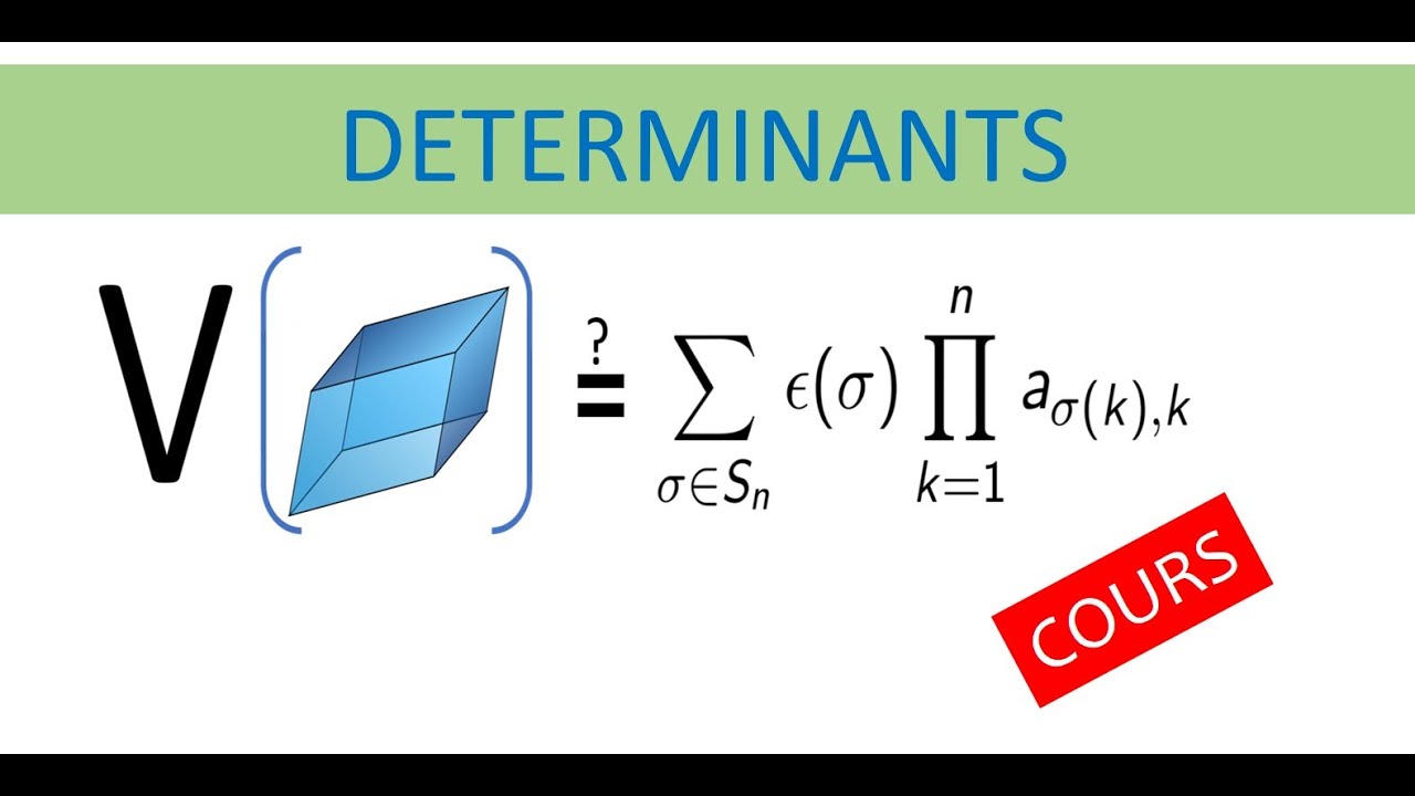 Déterminants (2/14): Définitions et Propriétés