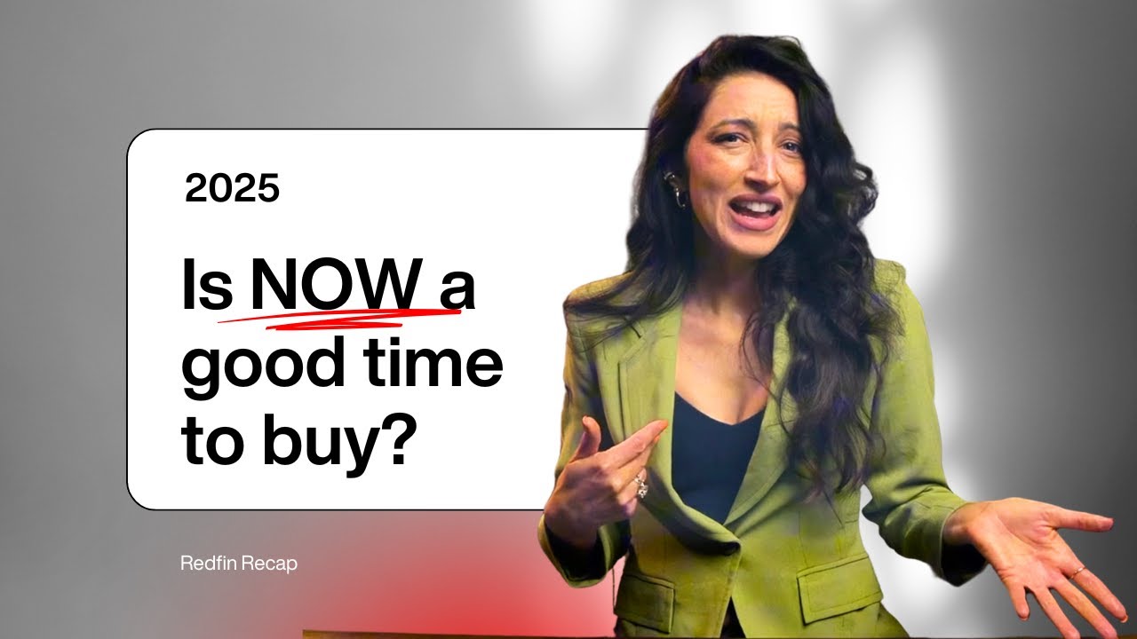 Is Now a Good Time to Buy a House? [June 2025 Redfin Breakdown]