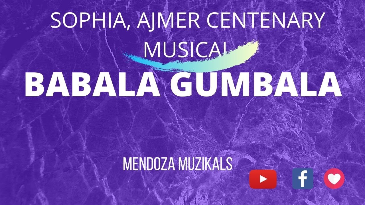 BABALA GUMBALA- SOPHIA CENTENARY MUSICAL