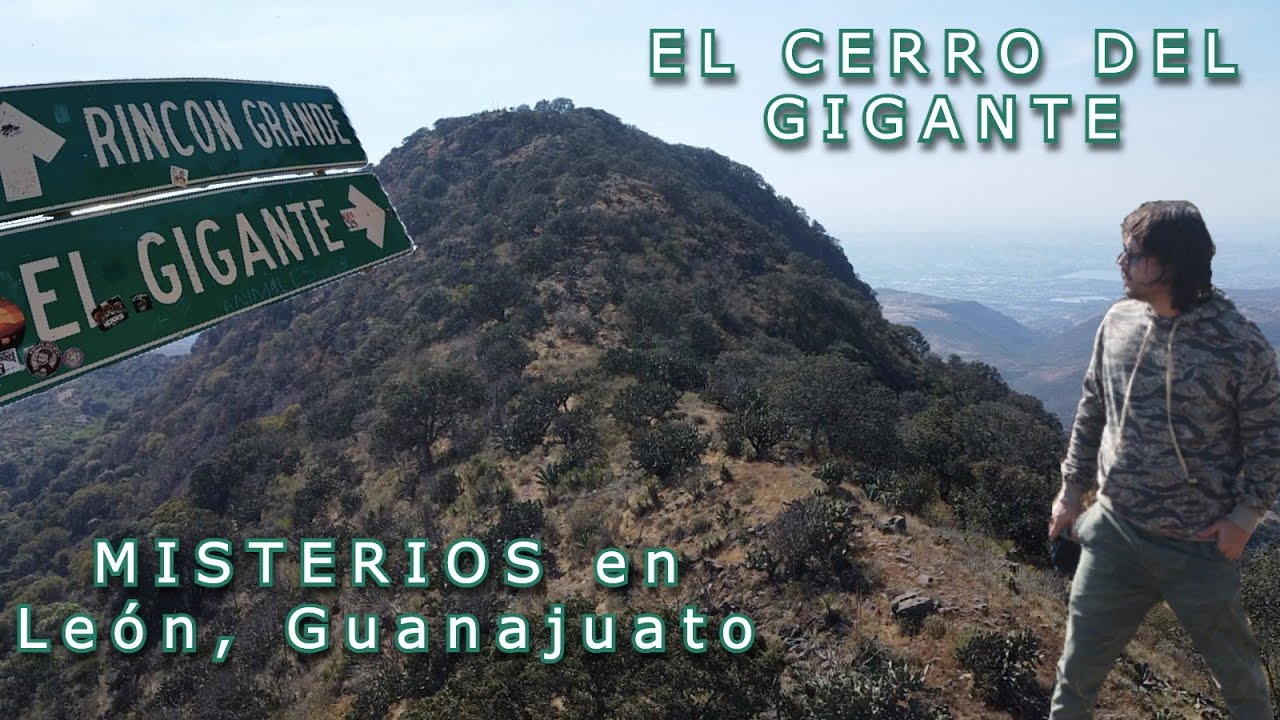 El CERRO del GIGANTE, MISTERIOS de LÉON, GUANAJUATO