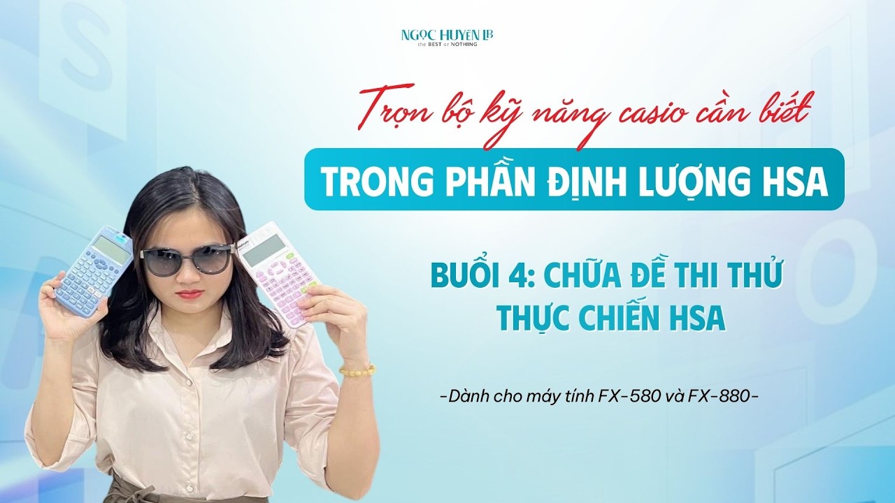 [CASIO HSA] Chữa đề thi thử thực chiến HSA