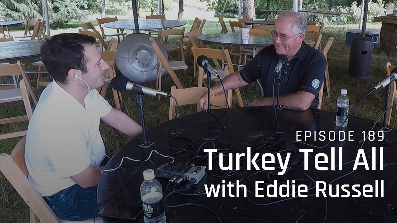 Turkey Tell All with Eddie Russell - Episode 189