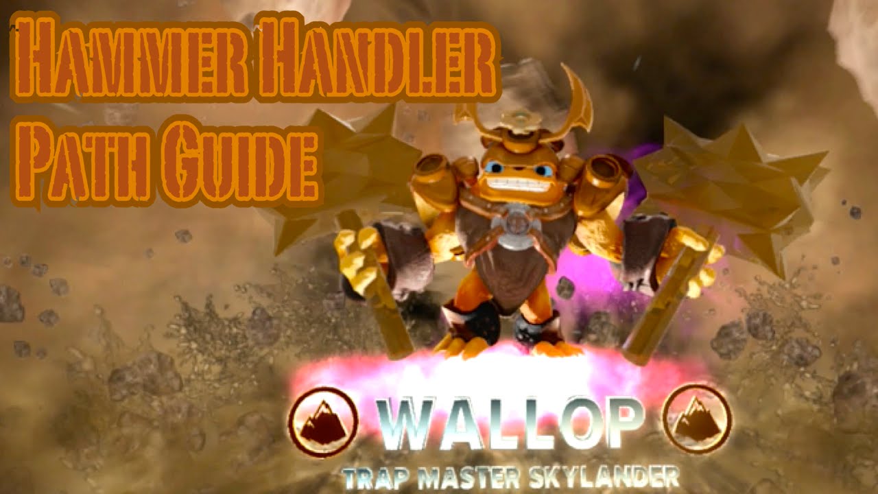 Skylanders Trap Team - Wallop - Hammer Handler Path Guide