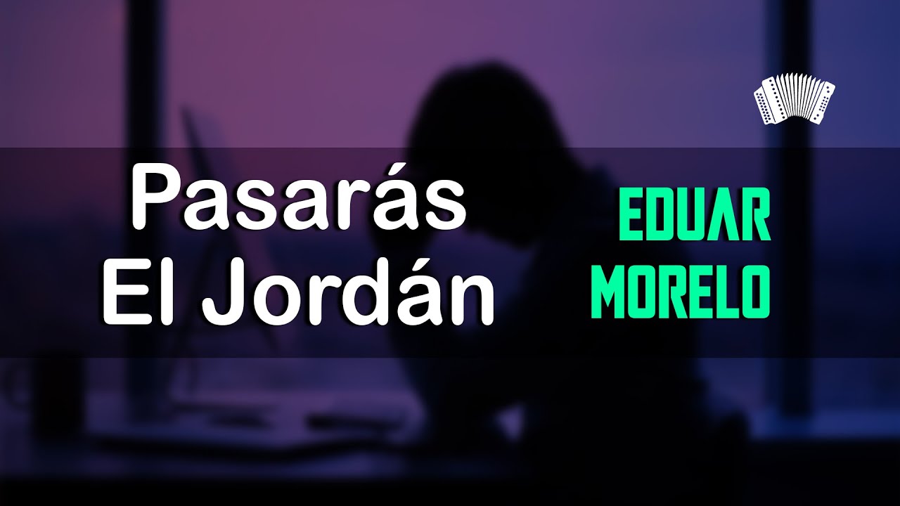 PASARAS EL JORDAN ‐ Eduar Morelo y Jos&eacute; Morelo ‐ v&iacute;deo clic oficial.