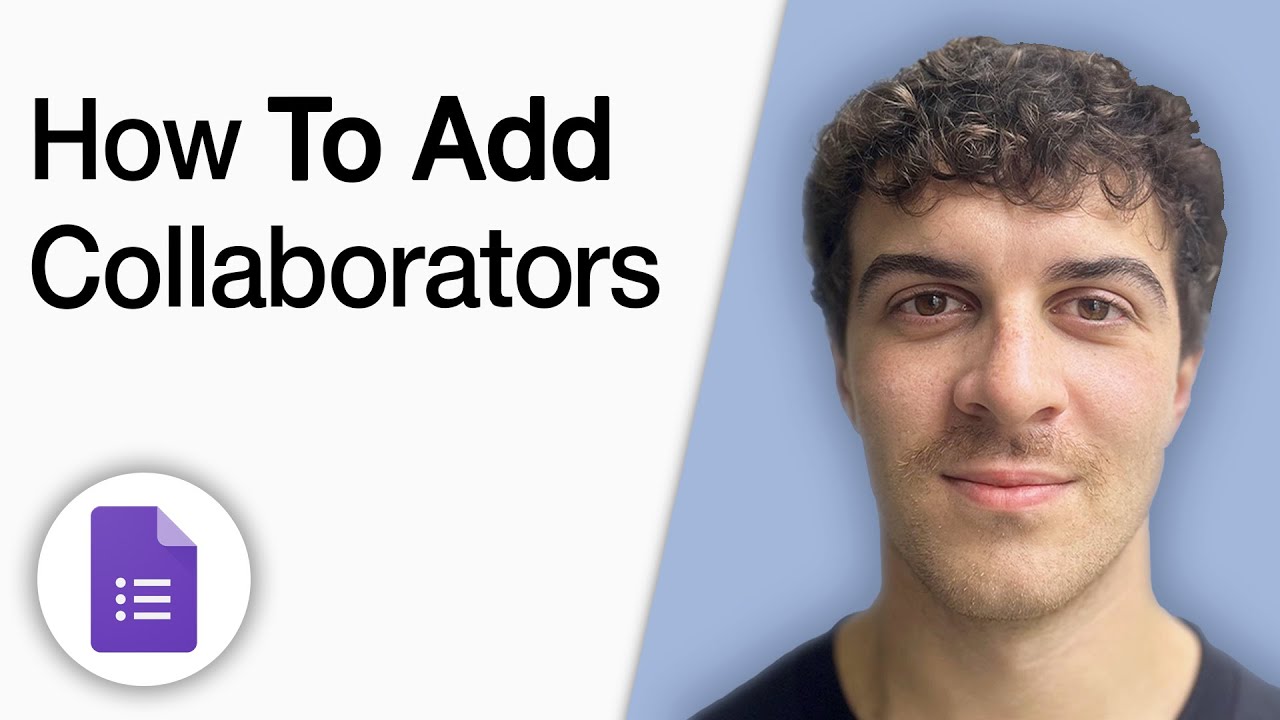 How to Add Collaborators in Google Forms [2025 Full Guide]