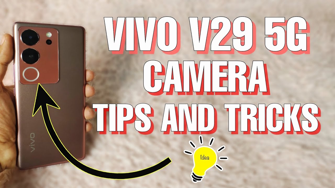 VIVO V29 5G CAMERA TIPS AND TRICKS 2023