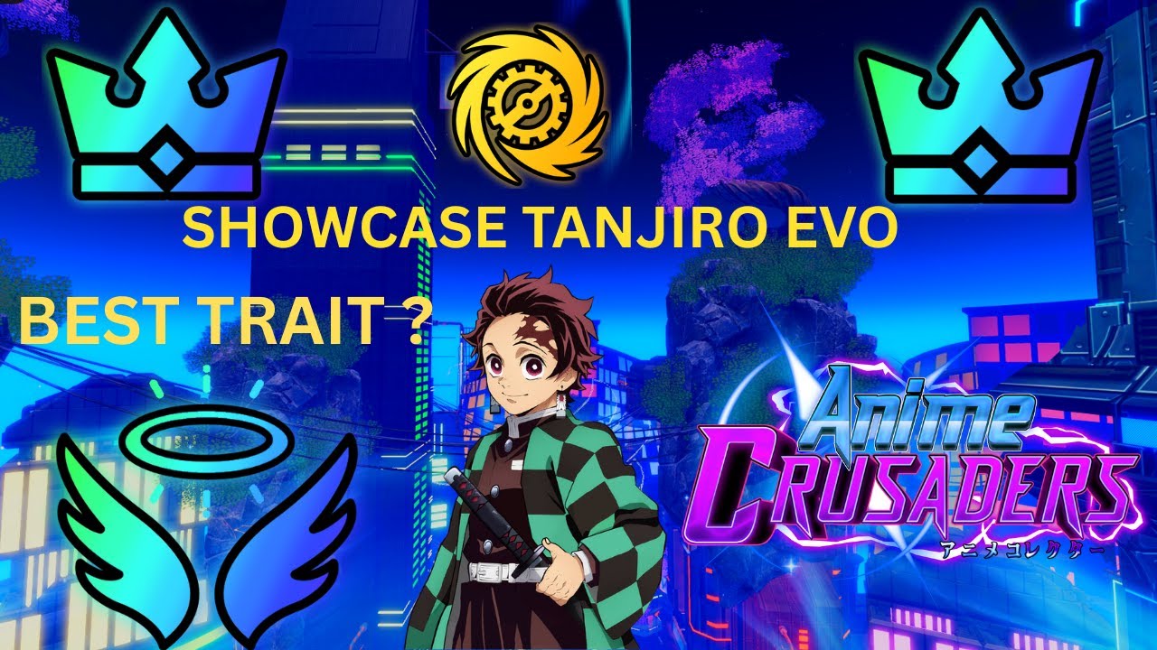 Anime Crusaders Tanjiro Evo Showcase