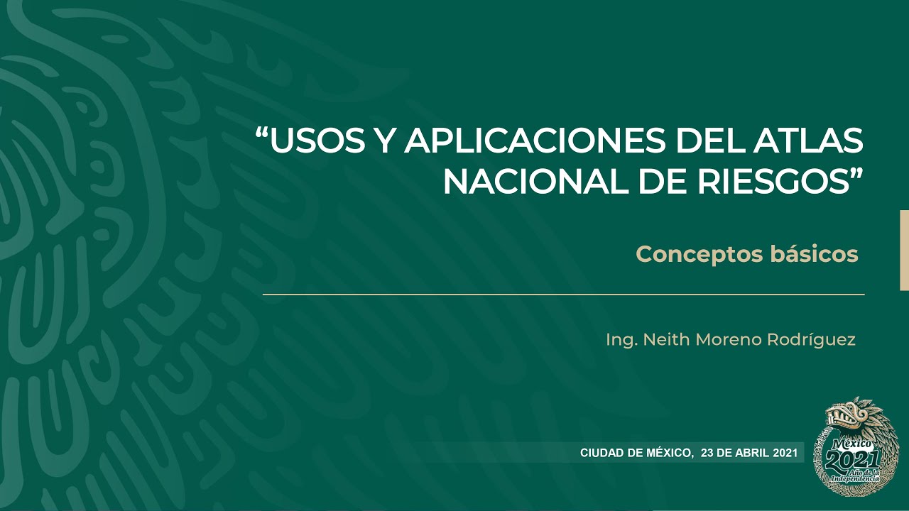 Curso  Usos y aplicaciones del Atlas Nacional de Riesgos, Tema 1