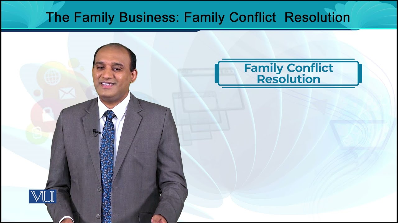 The Family Business: Family Conflict Resolution | Entrepreneurship | MGT602_Topic030