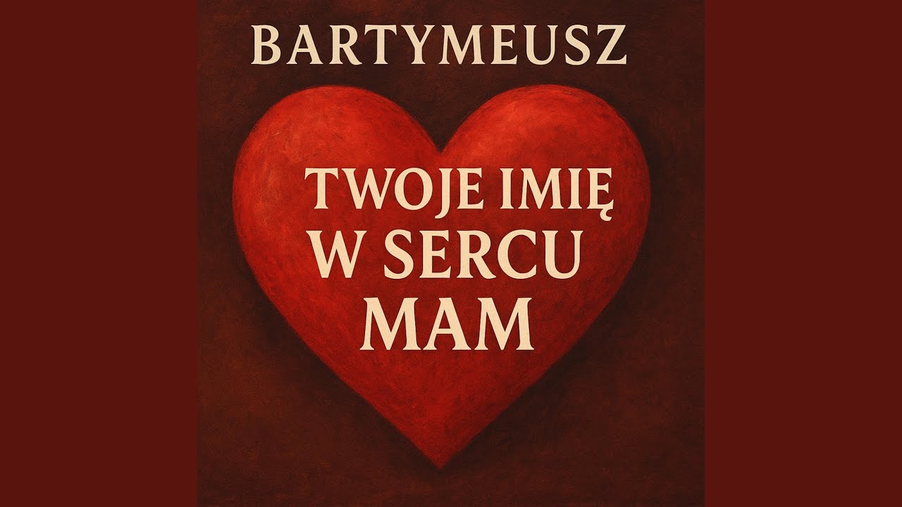 Twoje imie w sercu mam