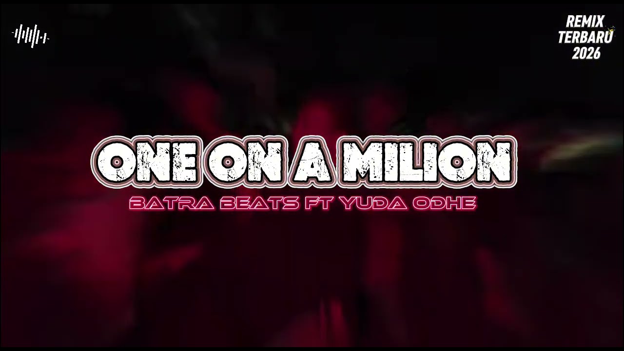 ONE ON A MILION - REMIX TERBARU 2026 🎛 BATRA BEATS FT YUDA ODHE